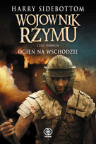 Wojownik Rzymu. Ogień na wschodzie Sidebottom Harry