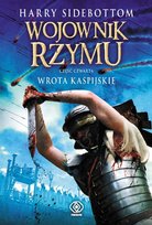 Wojownik Rzymu. Wrota kaspijskie Sidebottom Harry