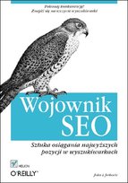 Wojownik SEO. Sztuka osiągania najwyższych pozycji w wyszukiwarkach Jerkovic John I.