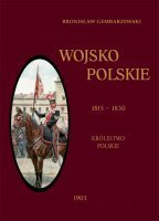 Wojsko Polskie 1815-1830. Królestwo Polskie. Tom 2 - Gembarzewski ...