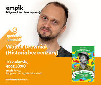 Wojtek Drewniak (Historia bez cenzury) | Empik Focus