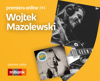Wojtek Mazolewski – PREMIERA ONLINE 