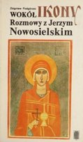 Wokół Ikony Rozmowy z Jerzym Nowosielskim Podgórzec Zbigniew