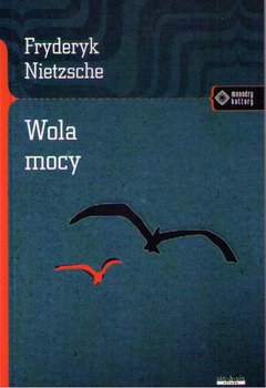 Wola mocy - Nietzsche Fryderyk