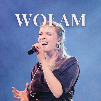 Wołam - Chór i Orkiestra JORDAN, Zosia Kurowska, Tomasz Karwański