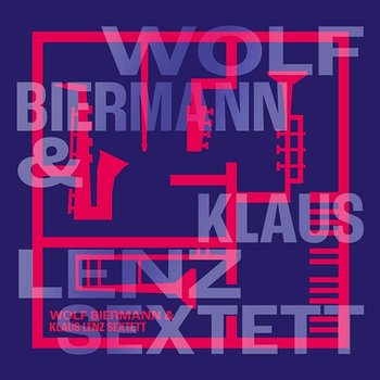 Wolf Biermann & Klaus Lenz Sextett - Wolf Biermann & Klaus Lenz Sextett