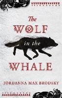 Wolf in the Whale - Brodsky Jordanna Max