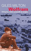 Wolfram. Chłopiec, który poszedł na wojnę Milton Giles