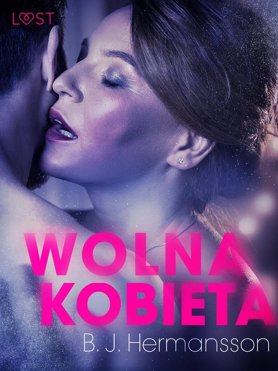 Wolna kobieta - opowiadanie erotyczne - Hermansson B.J. | Ebook Sklep  EMPIK.COM