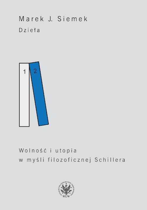Wolność i utopia w myśli filozoficznej Schillera. Dzieła. Tom 2 - ebook PDF