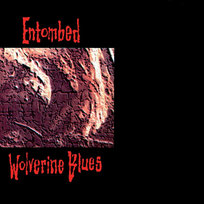 Wolverine Blues Entombed