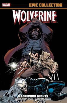 Wolverine Epic Collection. Madripoor Nights - Claremont Chris, David Peter