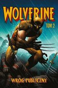 Wolverine. Wróg publiczny. Tom 2 - Millar Mark