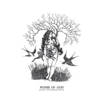 Womb of God - Dead Neanderthals
