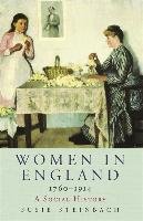 Women in England 1760-1914 Steinbach Susie