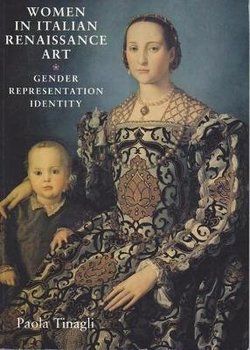 Women in Italian Renaissance Art - Tinagli Paola, Rogers Mary