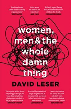 Women, Men and the Whole Damn Thing - David Leser