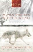Women Who Run with the Wolves - Estes Clarissa Pinkola