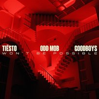 Won’t Be Possible Goodboys, Tiësto, Odd Mob