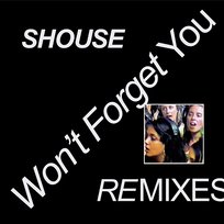 Won't Forget You Shouse