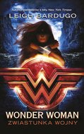 Wonder Woman. Zwiastunka wojny - Bardugo Leigh