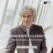 "Wonderful Classics" - Prélude à l'après-midi d'un faune Sir Simon Rattle feat. Alexander Borodin, Antonín Dvořák, Arnold Schoenberg, Benjamin Britten, Béla Bartók, Camille Saint-Saëns, Claude Debussy, Georges Bizet, Gustav Mahler, Igor Stravinsky, Jean Sib