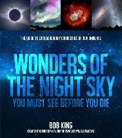 Wonders of the Night Sky You Must See Before You Die - Bob King