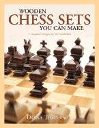 Wooden Chess Sets You Can Make - Thompson Diana L.