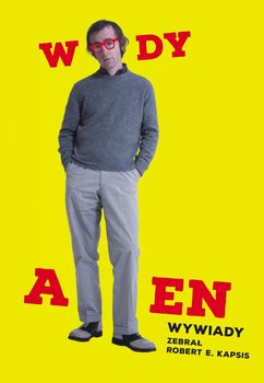 Woody Allen. Wywiady - Kapsis Robert E.