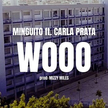 WOOO - Minguito 283 feat. Carla Prata
