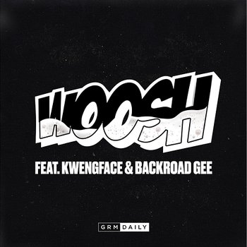 Woosh - GRM Daily feat. Kwengface, BackRoad Gee