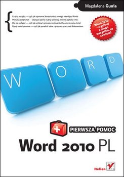 Word 2010 PL. Pierwsza pomoc - Gunia Magdalena