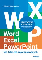 Word, Excel, PowerPoint. Nie tylko dla zaawansowanych Krawczyński Edward