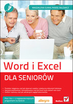 Word i Excel. Dla seniorów Gunia Magdalena, Milewicz Paweł