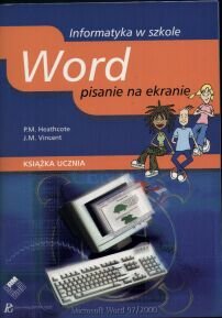 Word. Pisanie na ekranie. Książka ucznia - Heathcote P. M.