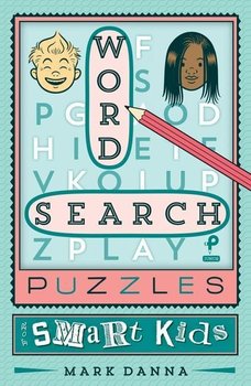 Word Search Puzzles for Smart Kids - Danna Mark