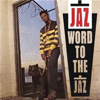 Word To The Jaz - The Jaz