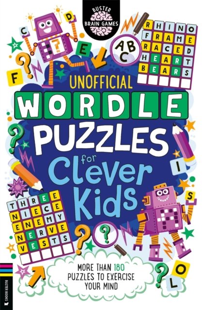 Wordle Puzzles for Clever Kids: More than 180 puzzles to exercise your ...