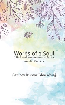 Words of a Soul - Sanjeev Kumar Bharadwaj