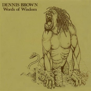 Words Of Wisdom - Dennis Brown