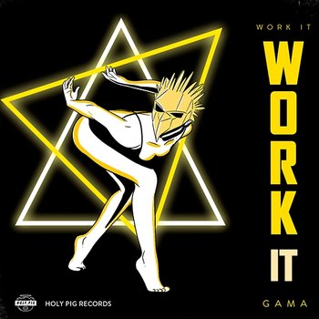 Work It - Gama, Holy Pig, House Music Bro
