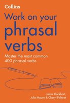 Work on your Phrasal Verbs (Second edition) Moore Julie, Flockhart Jamie, Pelteret Cheryl