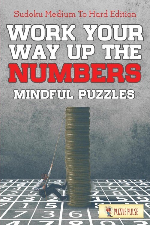 Work Your Way Up The Numbers! Mindful Puzzles Puzzle Pulse Książka