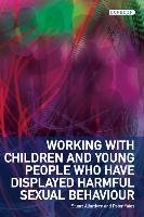 Working with Children and Young People Who Have Displayed Harmful ...