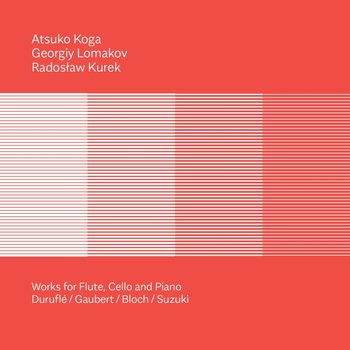 Works for Flute, Cello and Piano - Kurek Radosław