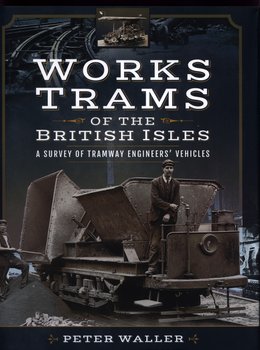 Works Trams of the British Isles - Waller Peter