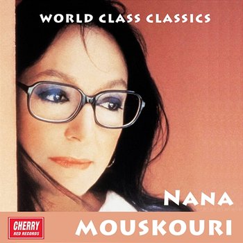 World Class Classics: Nana Mouskouri - Nana Mouskouri