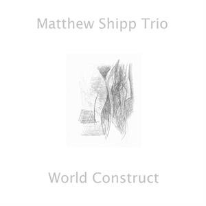 World Construct - Matthew Shipp Trio