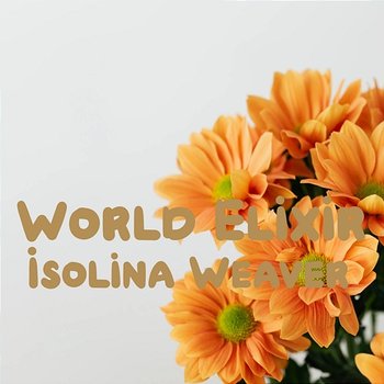 World Elixir - Isolina Weaver