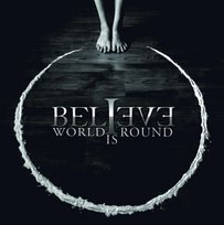 World Is Round Believe